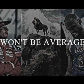 Average Is Not for Me | Best Motivational Speeches