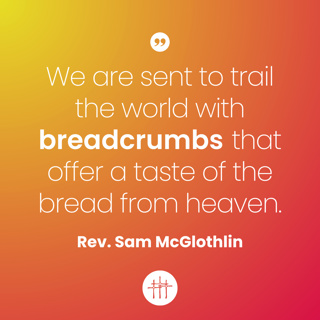 The Way, The Truth, The Life - "I AM the Bread of Life" by Rev. Sam McGlothlin