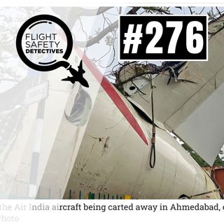 Safety Critical Information Being Withheld from Air India 787 Crash? – Episode 276