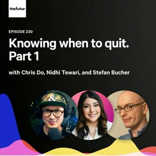 230 - Knowing when to quit (Part 1)