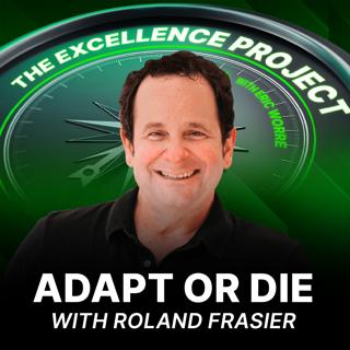Adapt or Die with Roland Frasier