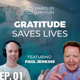 1: Gratitude Saves Lives - Dr. Paul Jenkins