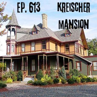 Ep. 613 - Kreischer Mansion