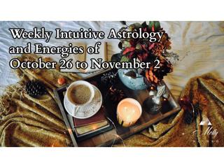 Weekly Intuitive Astrology and Energies of Oct 26 to Nov 2