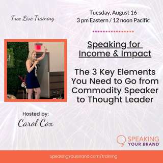 Register for Our New Free Live Training: The 3 Key Elements You Need to Go from Commodity Speaker to Thought Leader
