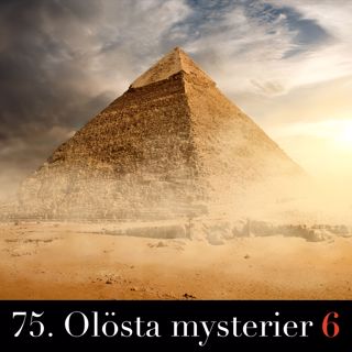 75. Olösta mysterier 6