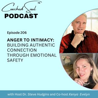From Anger to Intimacy: Building Authentic Connection Through Emotional Safety
