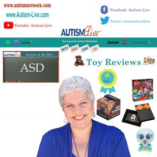 ASD Discussed + Top Toy Reviews & More