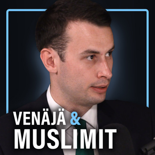Historia: Venäjä, islam, Keski-Aasia ja muslimimaat (Toni Stenström) | Puheenaihe 497