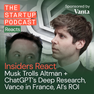 Insiders React: Musk Trolls Altman + ChatGPT’s Deep Research, AI's Infinite ROI, JD Vance Gets It Right (...Sort Of)