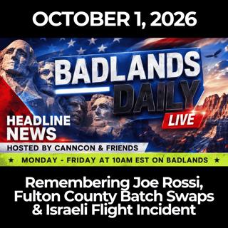 Badlands Daily: 10/1/26 - Remembering Joe Rossi, Fulton County Batch Swaps & Israeli Flight Incident