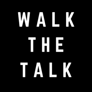 Walk the Talk