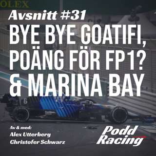 31. Bye Bye Goatifi, Poäng för FP1? & Marina Bay