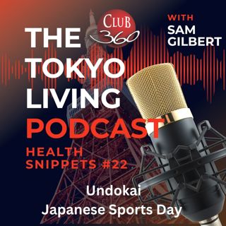 TLP Health Snippets #22 - Undokai: The Japanese Sports Day