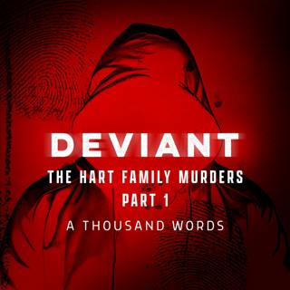 The Hart Family Murders (1/5): A Thousand Words