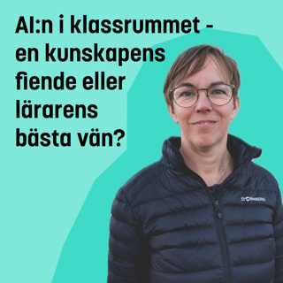 AI:n i klassrummet – en kunskapens fiende eller lärarens bästa vän?