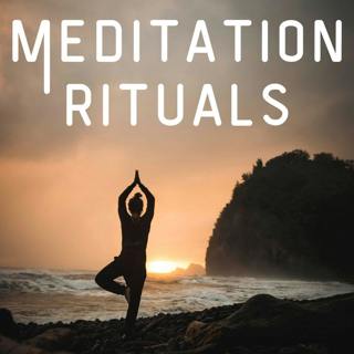 Rituals of the Body (sleep or meditate)