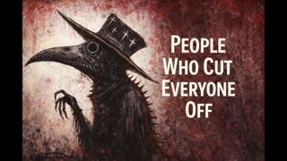 The Psychology of People Who Cut Everyone Off 