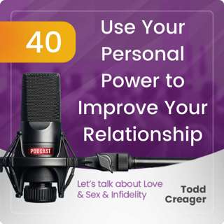 Episode #40: Use Your Personal Power Improve Your Relationship