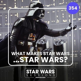 What Makes Star Wars...STAR WARS? // #354