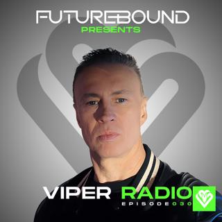 Futurebound presents: Viper Radio 030
