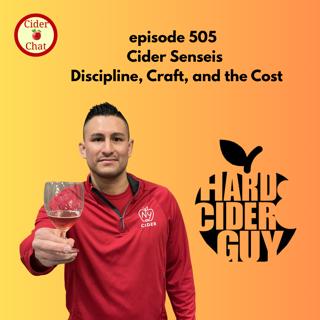 505: Cider Senseis: Discipline, Craft, and the Cost
