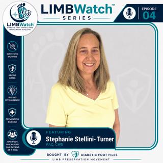 LIMBWatch Series: Stephanie Stellini - Turner PAC, CWS- Inside Life-Saving Reconstructive Surgery with Stephanie Stellini Turner