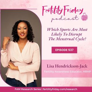 FFP 537 | Which Sports Are Most Likely To Disrupt The Menstrual Cycle? | FAMM Research Series