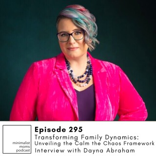 Transforming Family Dynamics with Dayna Abraham (EP295)