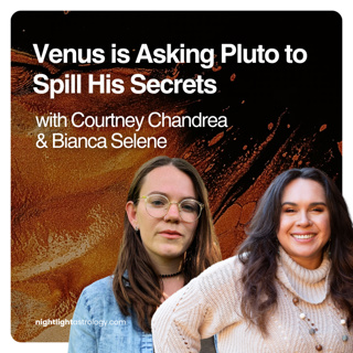 Venus is Asking Pluto to Spill His Secrets