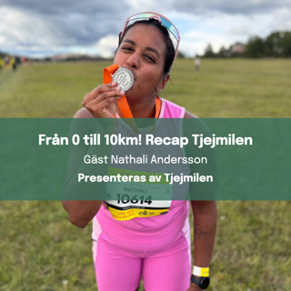 357. Från 0 till 10km! Recap Tjejmilen med Nathali Andersson