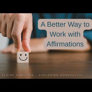 A Better Way to Work with Affirmations