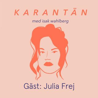 Karantän med Julia Frej