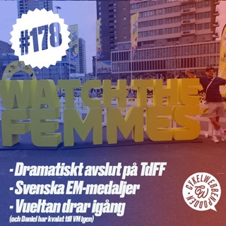 178. Tour de France Femmes, svenska EM-medaljer, Daniel har kvalat till VM, Vueltan och mycket mer