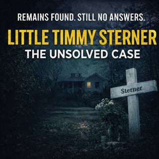 An Update On The Timmy Sterner Case And A Family’s Fight For Answers