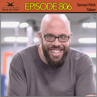 Episode 806 - Sensei Nick Taber