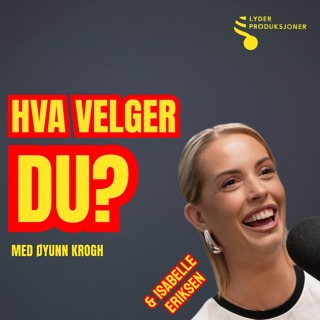 Hva velger du, Isabelle Eriksen?