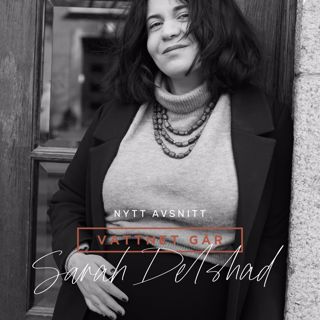 218. Vattnet Går - Sarah Delshad, "En sorg att aldrig kunna uppleva det"