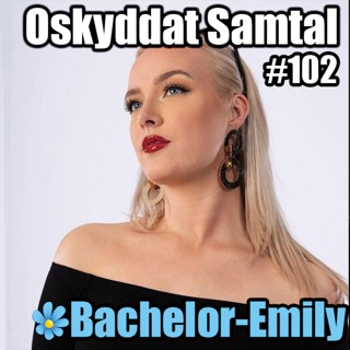 102. Återvandring, Bachelor & Sjukvård - Emely Ek