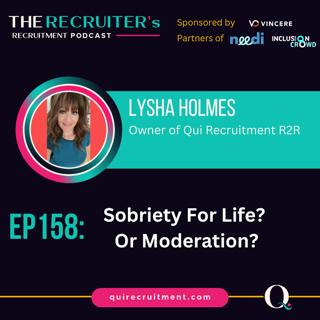 EP158: Lysha Holmes - Sobriety For Life? Or Moderation?