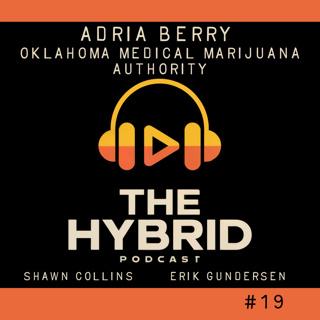 #19 | From Wild West to Working System: Adria Berry on Regulating Oklahoma Cannabis