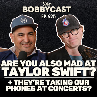 #625 - Are You Also Mad at Taylor Swift? & They're Taking Our Phones at Concerts?