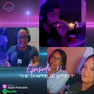 EP 81: “The Chappelle Effect” feat @let_me_touch_you