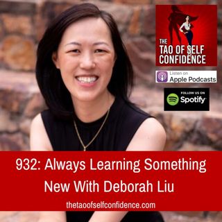 932: Always Learning Something New With Deborah Liu