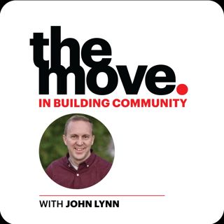 The Move in Building a Marketing Community with John Lynn