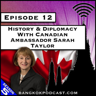 History & Diplomacy with Canadian Ambassador Sarah Taylor [S5.E12]