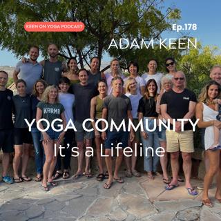 Ep 178 Adam Keen – Yoga Community – It's a Lifeline