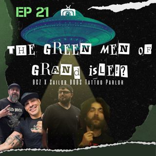 The Green Men of Grand Isle?! - Ep 21 Ft Sailor Bobs Tattoo Parlor