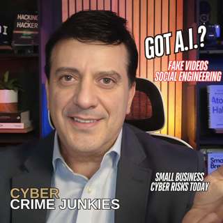 Got AI? Fake Videos. Social Engineering.