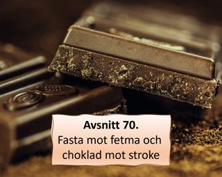 Avsnitt 70. Fasta mot fetma och choklad mot stroke